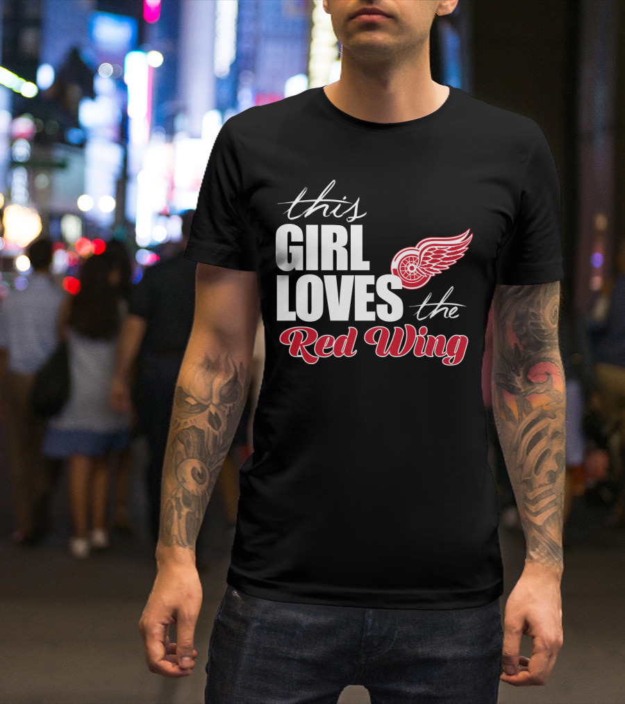 This Girl Loves The Detroit Red Wings T-Shirt