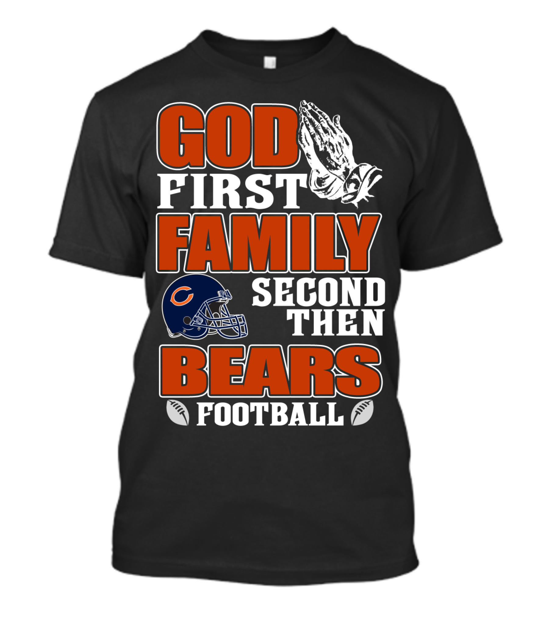 God First Family Second Then Bears Football Chicago Bears T-Shirt