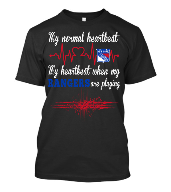 My Normal Heartbeat My Heartbeat When My Rangers Are Playing New York Rangers T-Shirt