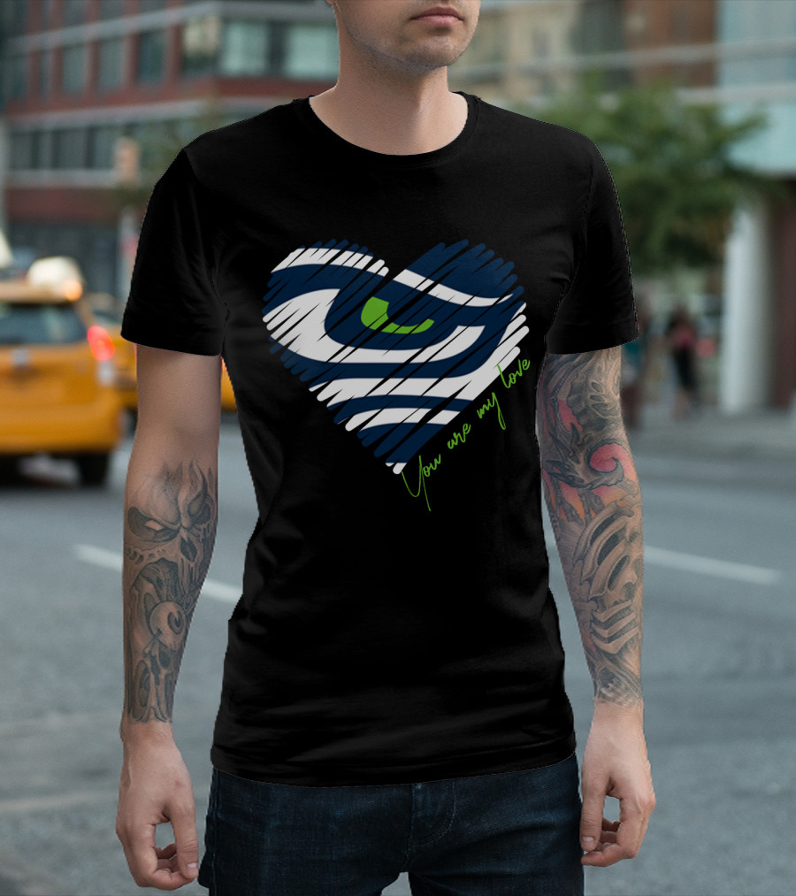 Seattle Seahawks You Are My Love Heart T-Shirt