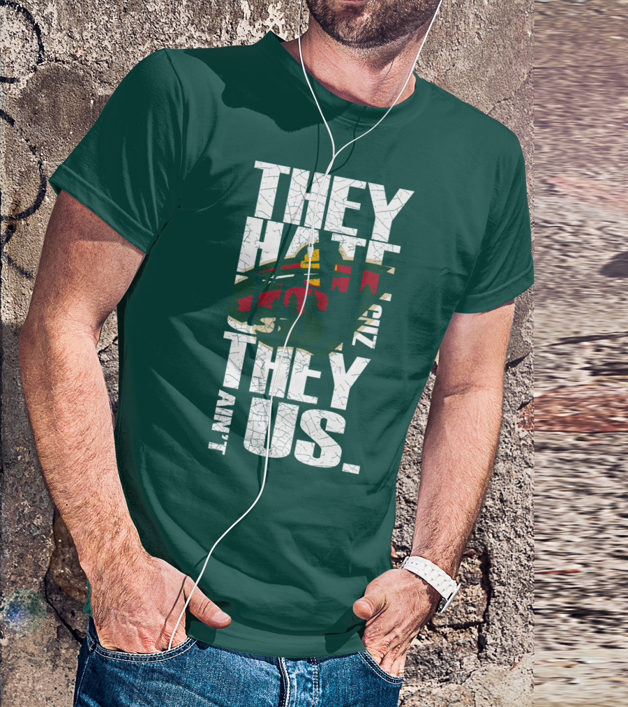 They Hate Us They Ain't Us Minnesota Wild T-Shirt