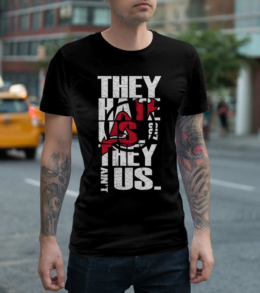 They Hate Us They Aint Us New Jersey Devils T-Shirt