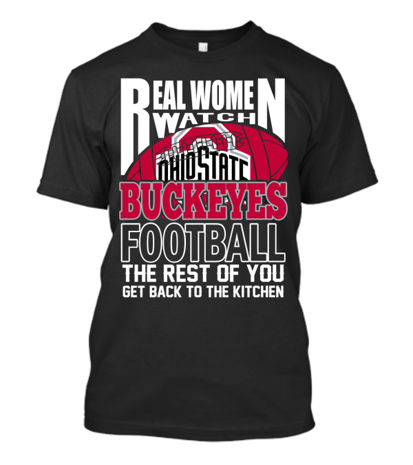 Ohio State Buckeyes Real Women Watch Football T-Shirt