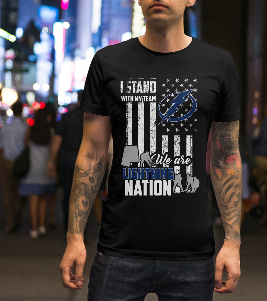 I Stand With My Team We Are Lightning Nation Tampa Bay Lightning T-Shirt