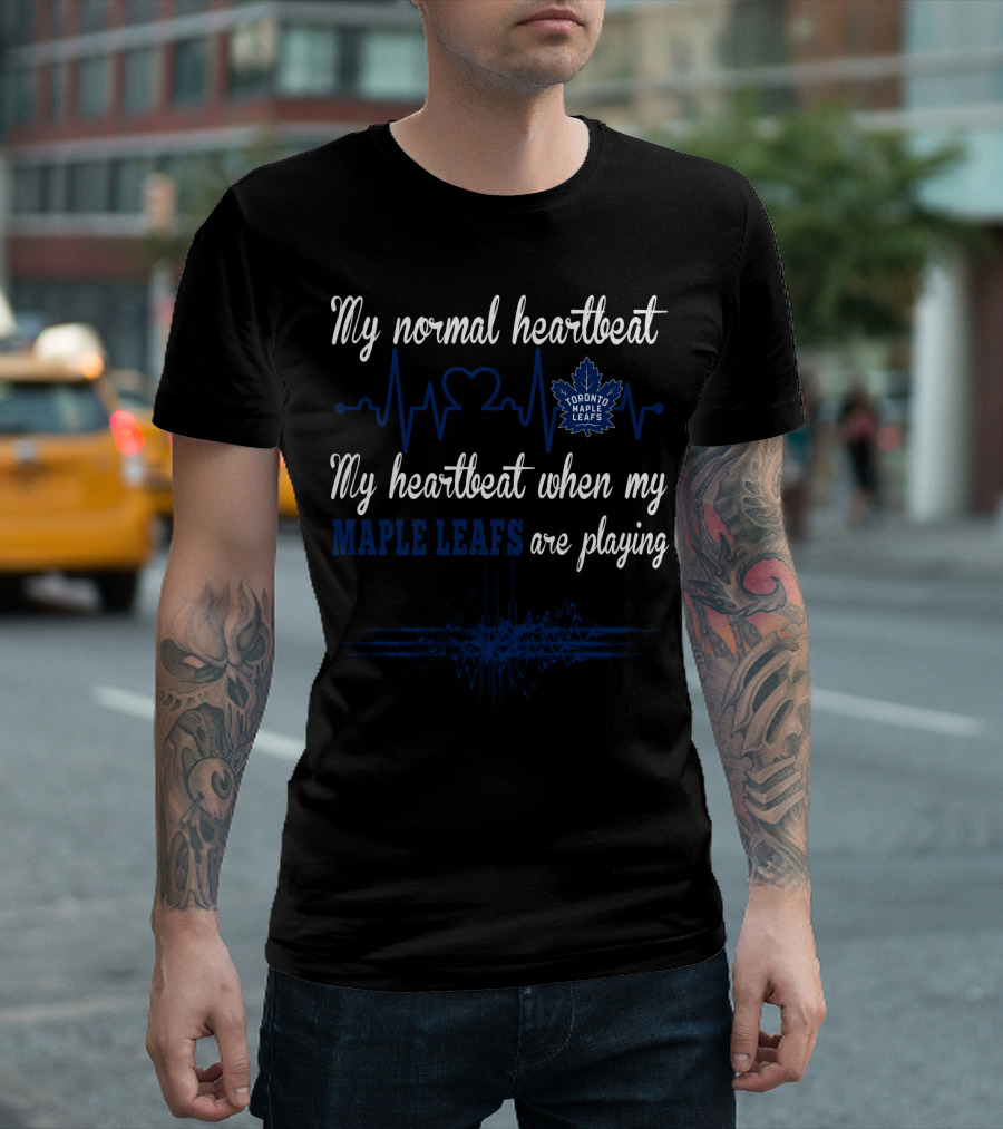My Normal Heartbeat My Heartbeat When My Toronto Maple Leafs Are Playing T-Shirt