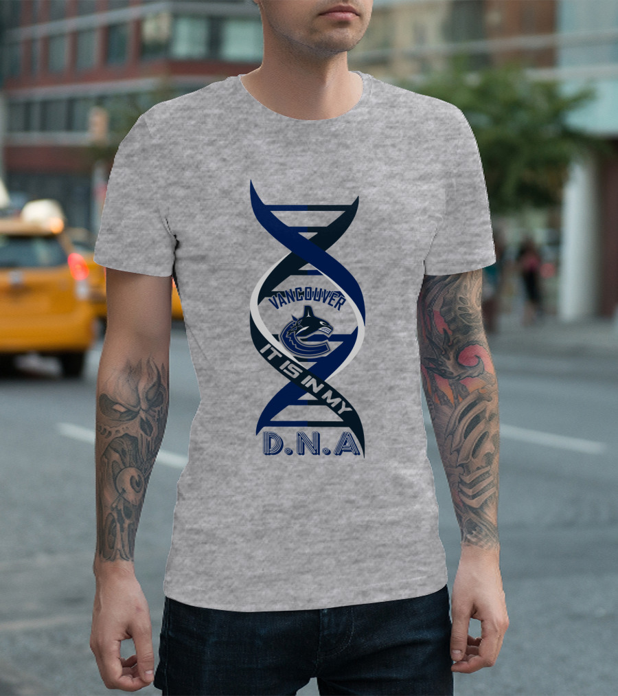 Vancouver Canucks It Is In My DNA. T-Shirt