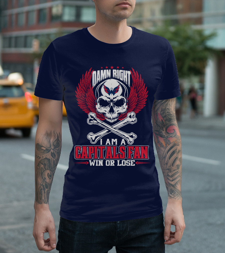 Damn Right I Am A Washington Capitals Fan Win Or Lose T-Shirt