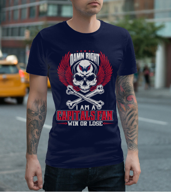 Damn Right I Am A Washington Capitals Fan Win Or Lose T-Shirt
