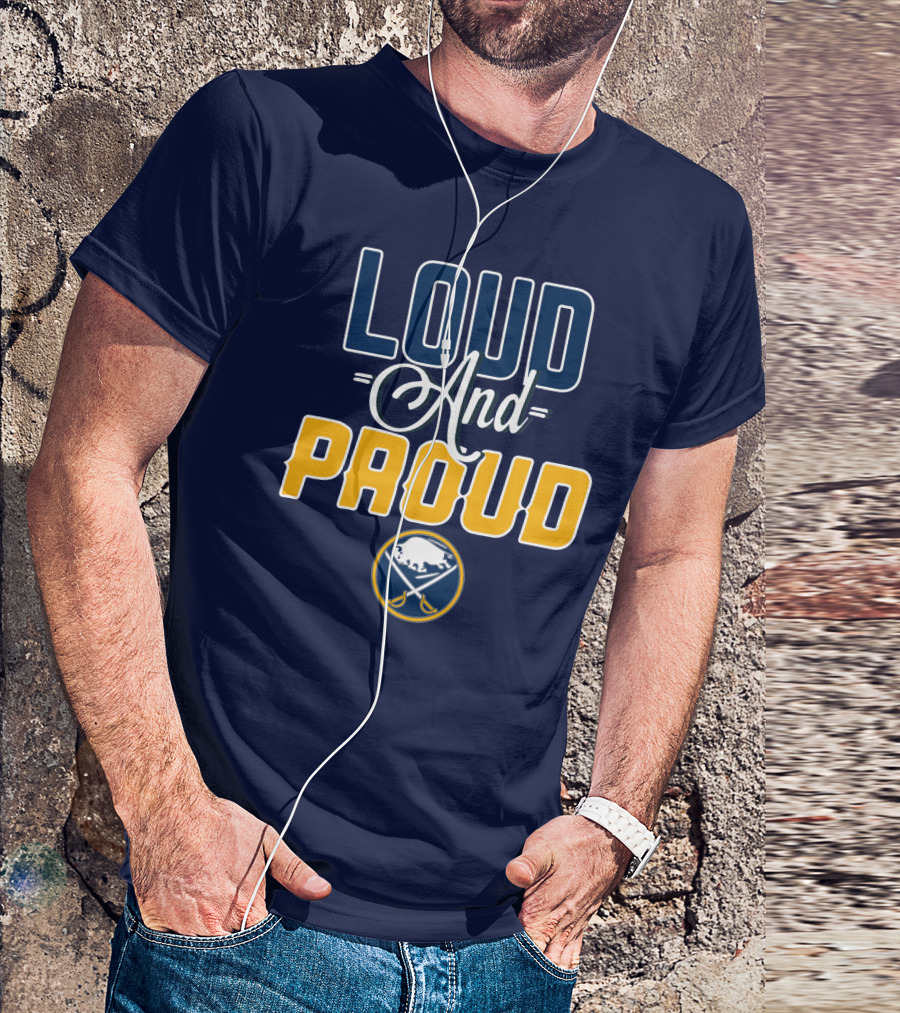 Loud And Proud Buffalo Sabres T-Shirt
