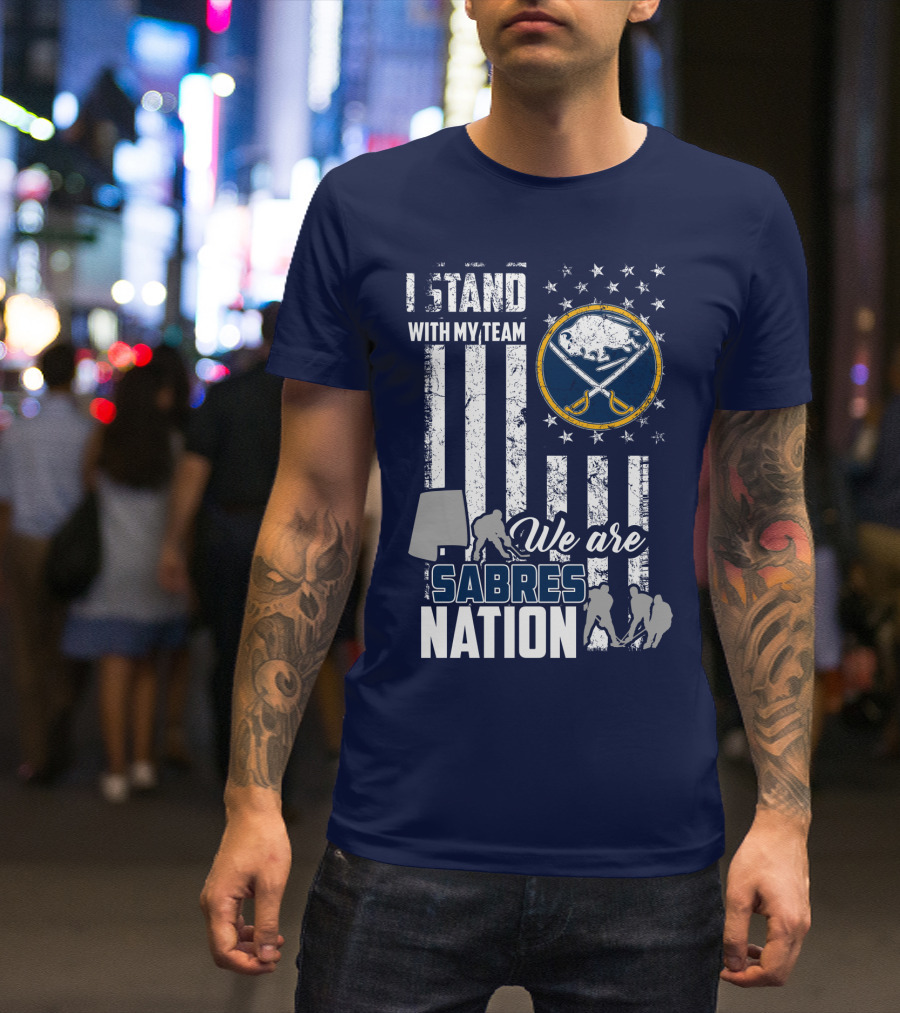 I Stand With My Team We Are Buffalo Sabres Nation T-Shirt