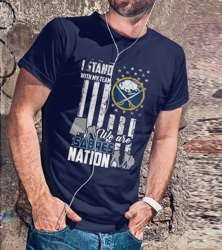 I Stand With My Team We Are Buffalo Sabres Nation T-Shirt