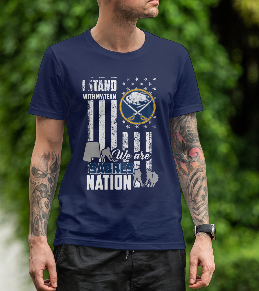 I Stand With My Team We Are Buffalo Sabres Nation T-Shirt