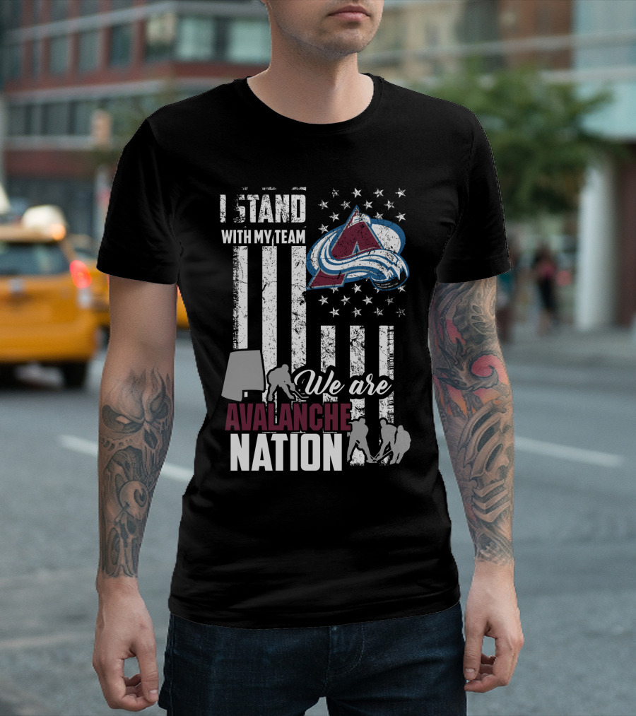 I Stand With My Team We Are Avalanche Nation Colorado Avalanche T-Shirt