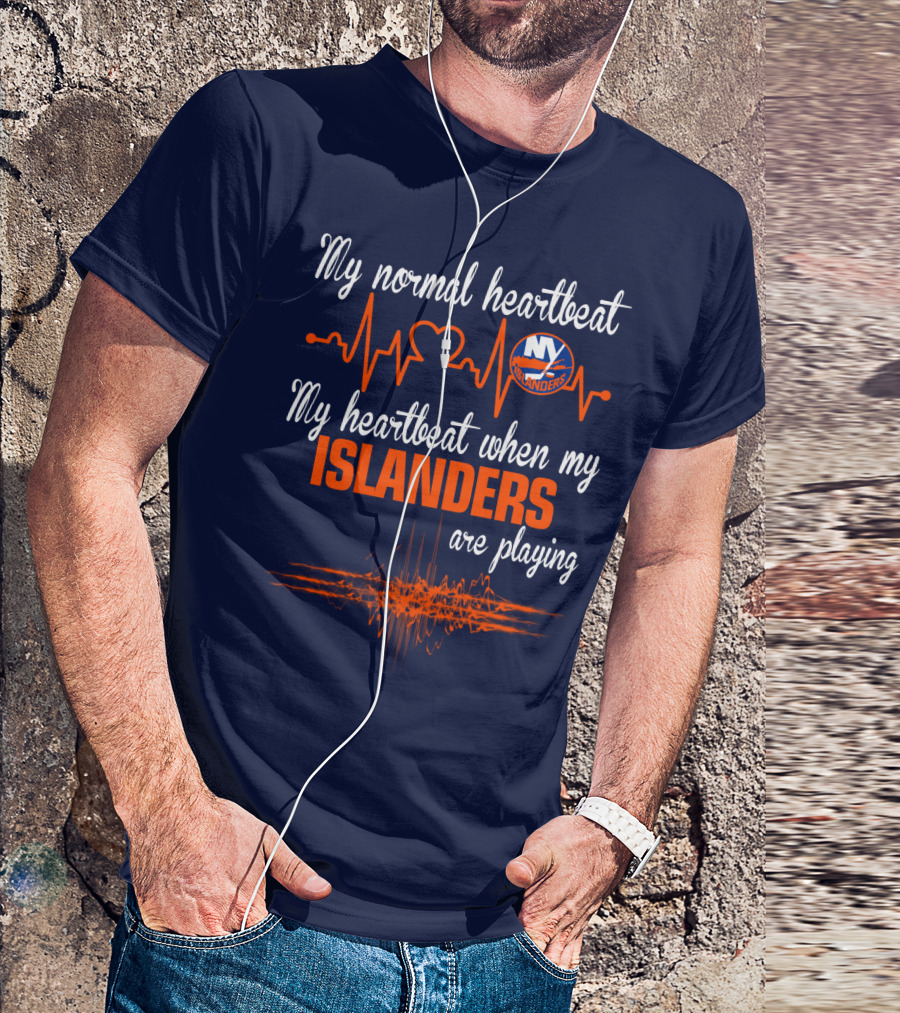 My Normal Heartbeat My Heartbeat When My New York Islanders Are Playing T-Shirt