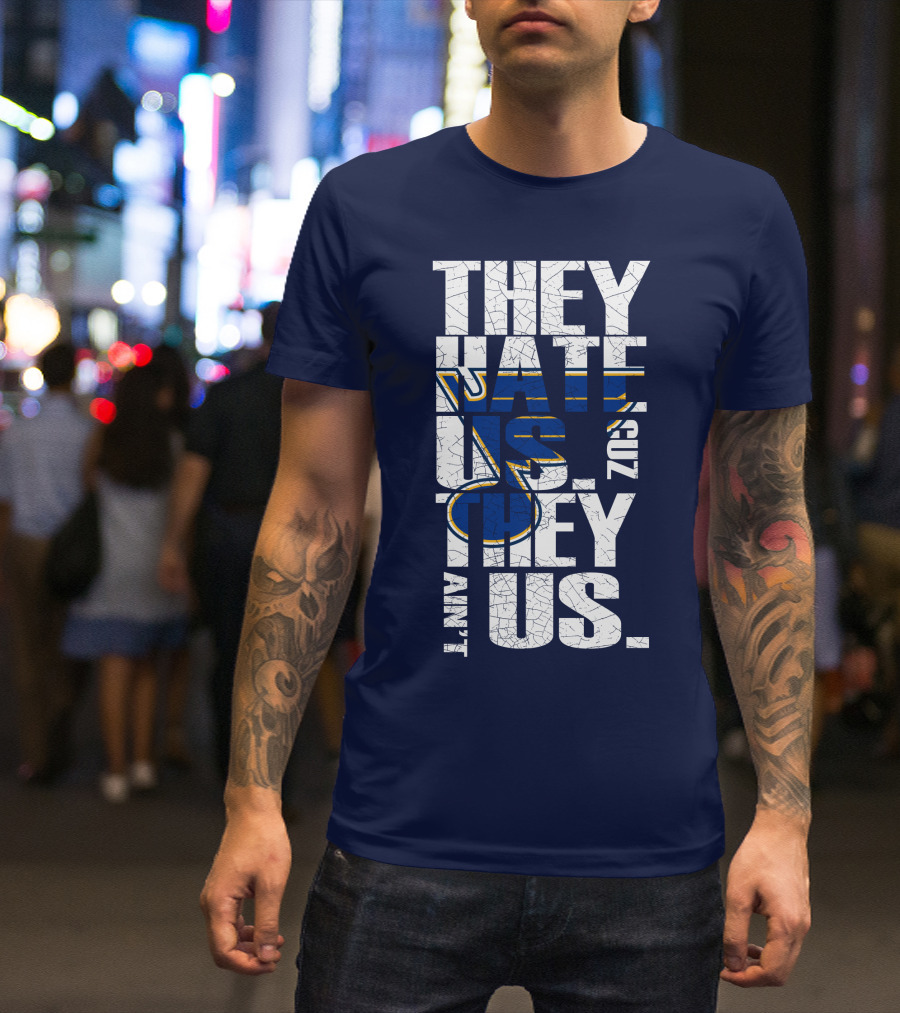 St. Louis Blues They Hate Us 'Cause They Ain't Us T-Shirt