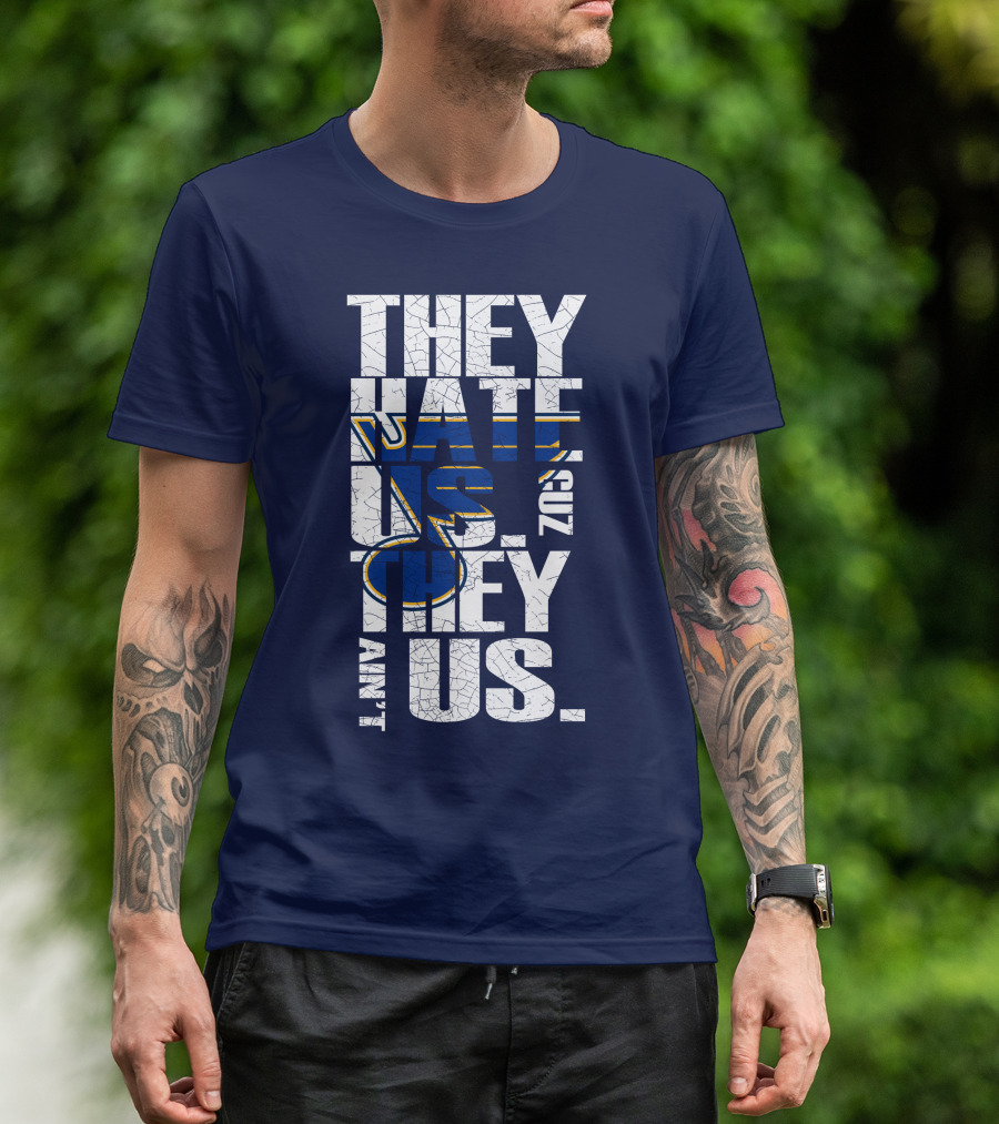 St. Louis Blues They Hate Us 'Cause They Ain't Us T-Shirt