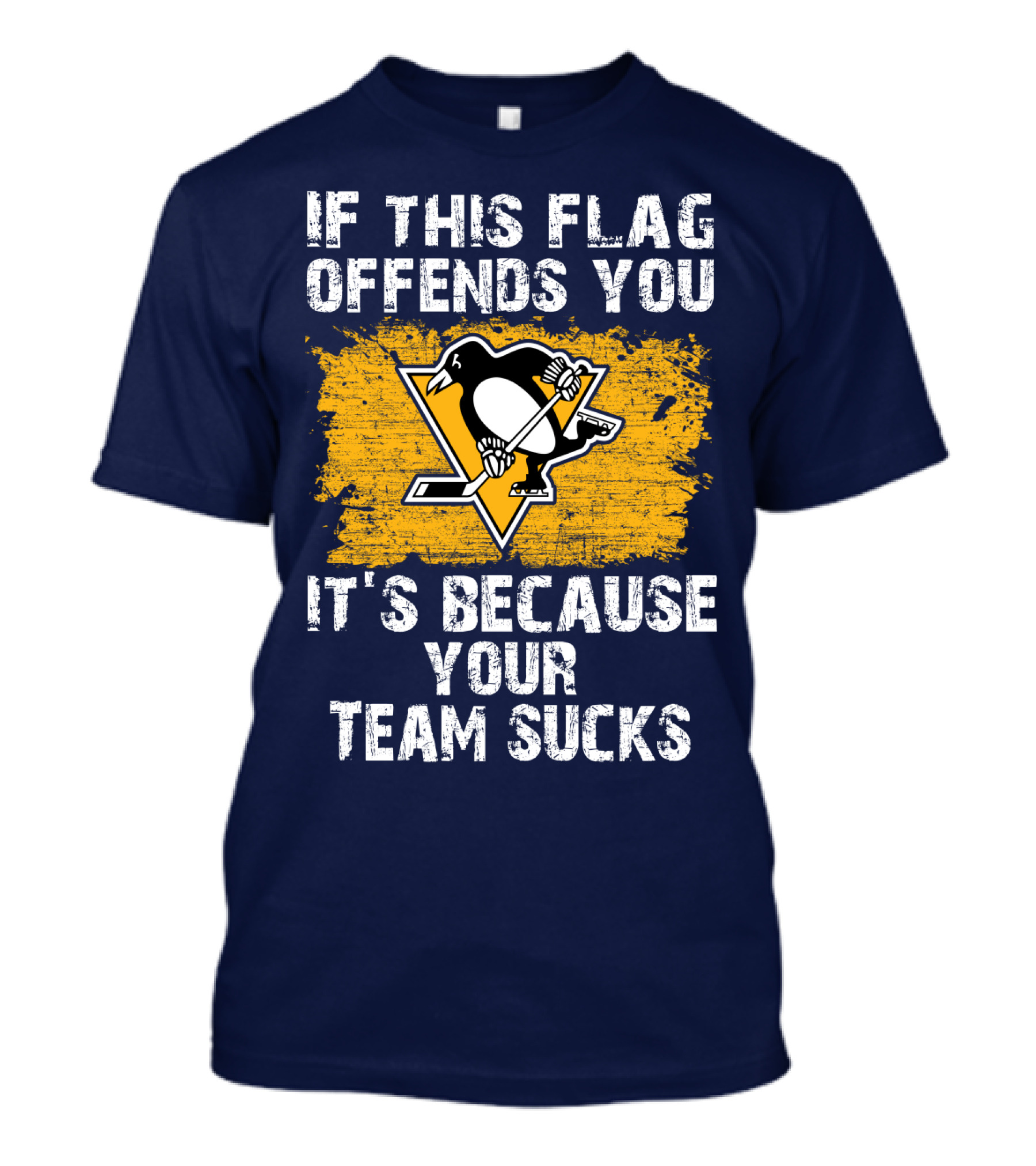 If This Flag Offends You It's Because Your Team Sucks Pittsburgh Penguins T-Shirt