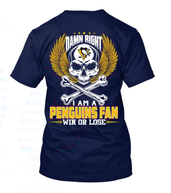 Damn Right I Am A Pittsburgh Penguins Fan Win Or Lose T-Shirt