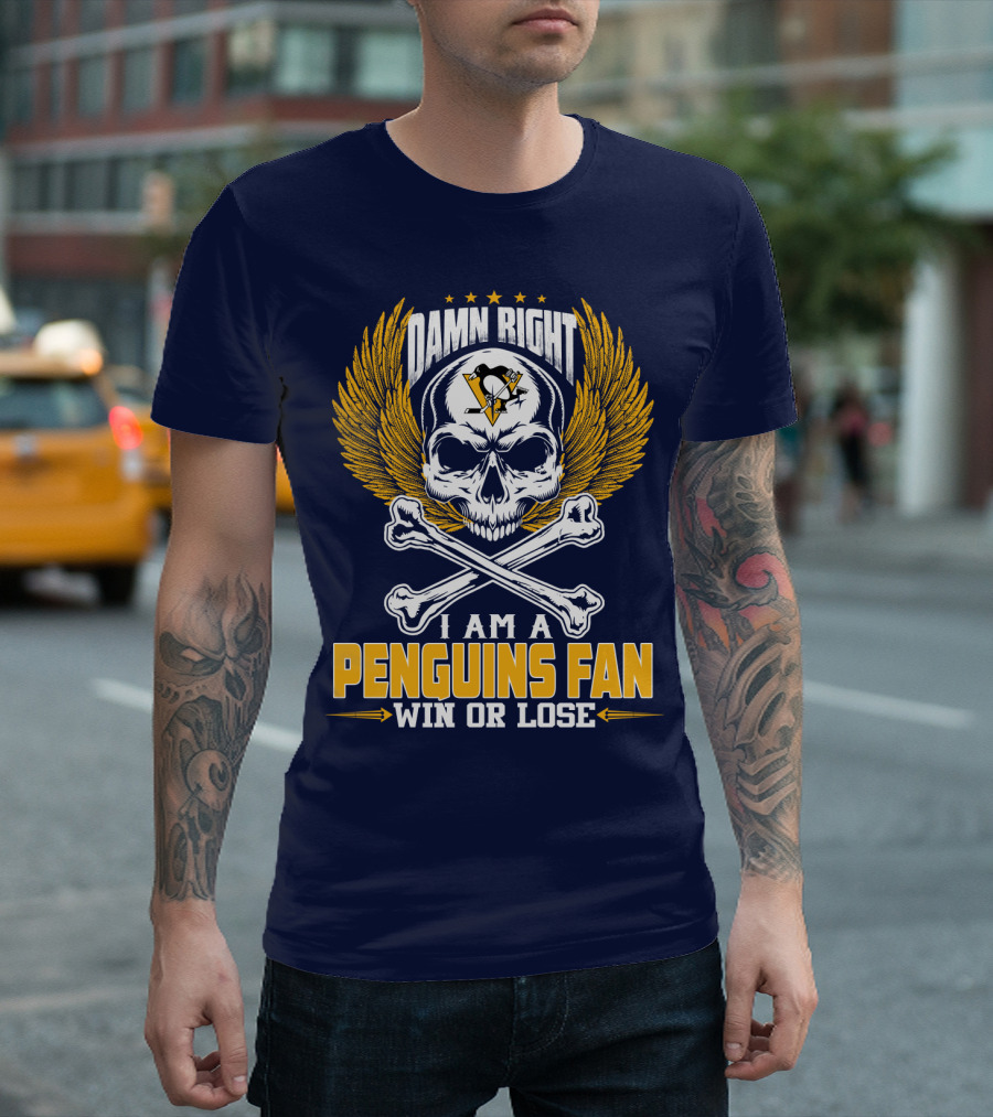 Damn Right I Am A Pittsburgh Penguins Fan Win Or Lose T-Shirt