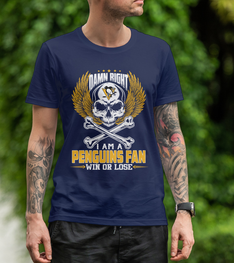 Damn Right I Am A Pittsburgh Penguins Fan Win Or Lose T-Shirt