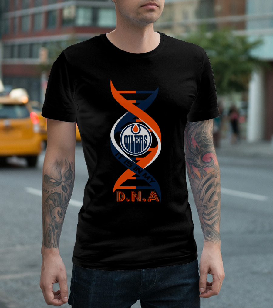 Edmonton Oilers It Is In My Dna T-Shirt