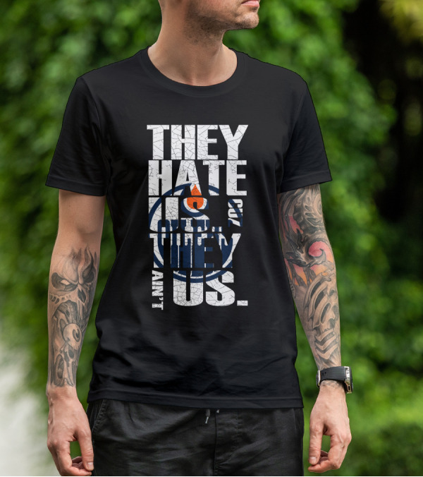 They Hate Us Edmonton Oilers T-Shirt