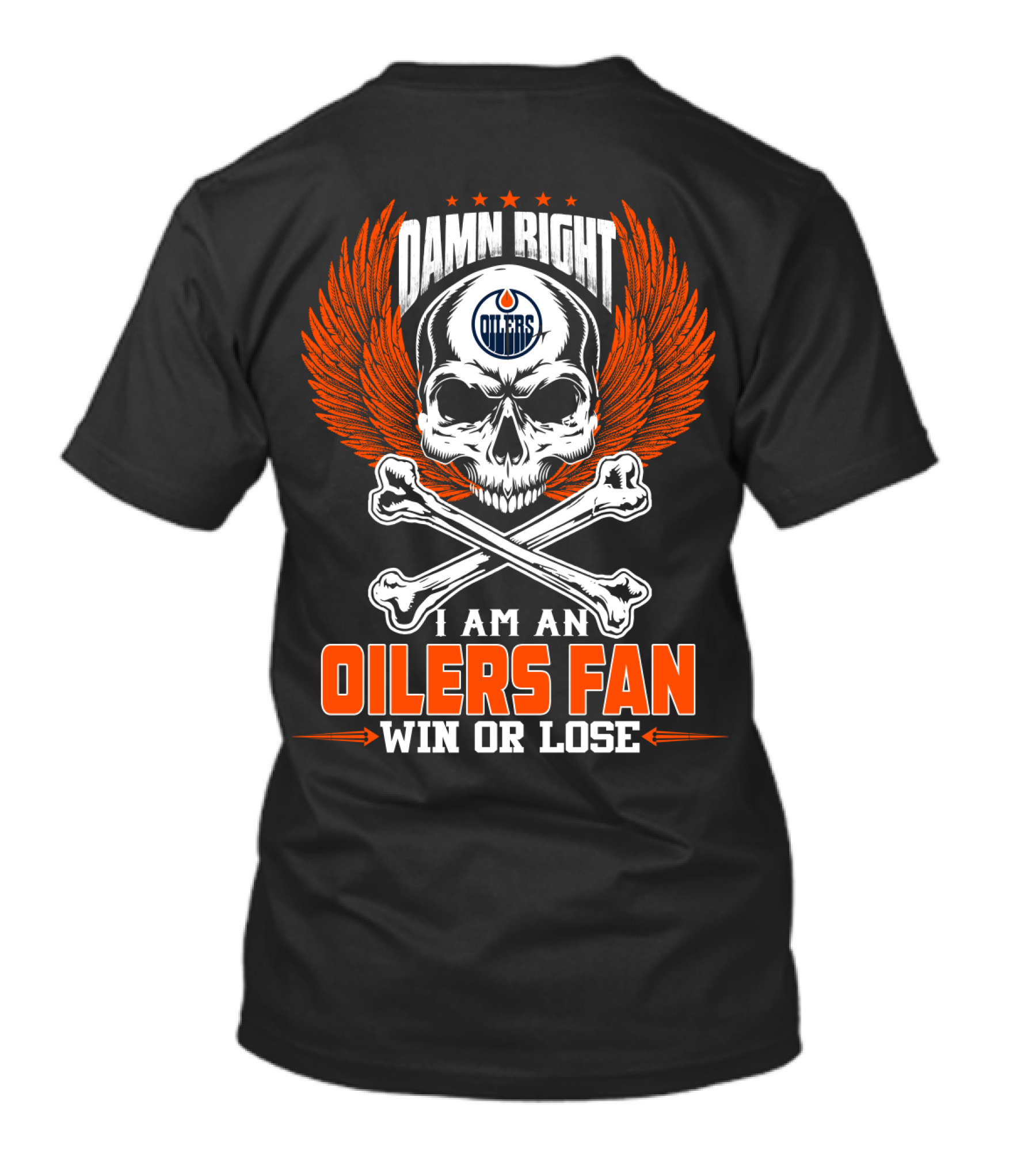 Damn Right I Am An Edmonton Oilers Fan Win Or Lose T-Shirt