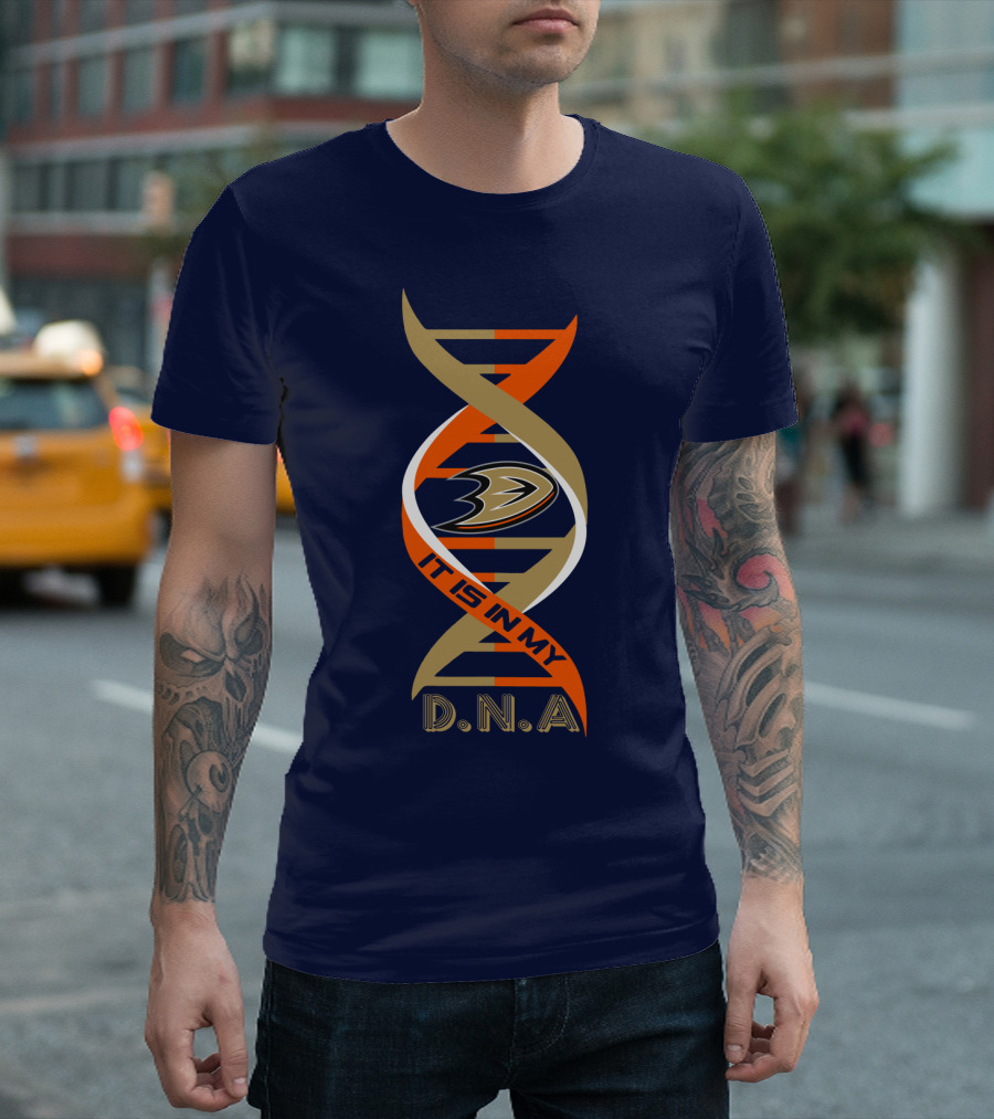 It Is In My DNA Anaheim Ducks T-Shirt