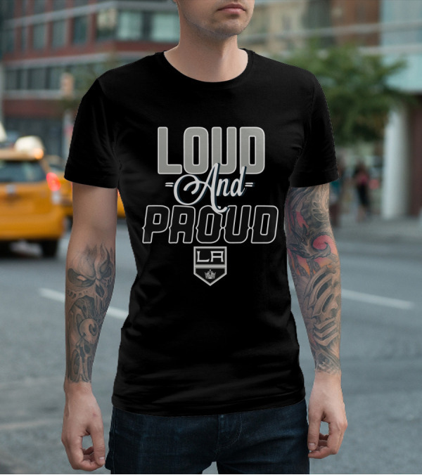 Loud And Proud Los Angeles Kings La T-Shirt