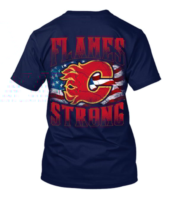 Flames Strong Calgary Flames American Flag T-Shirt