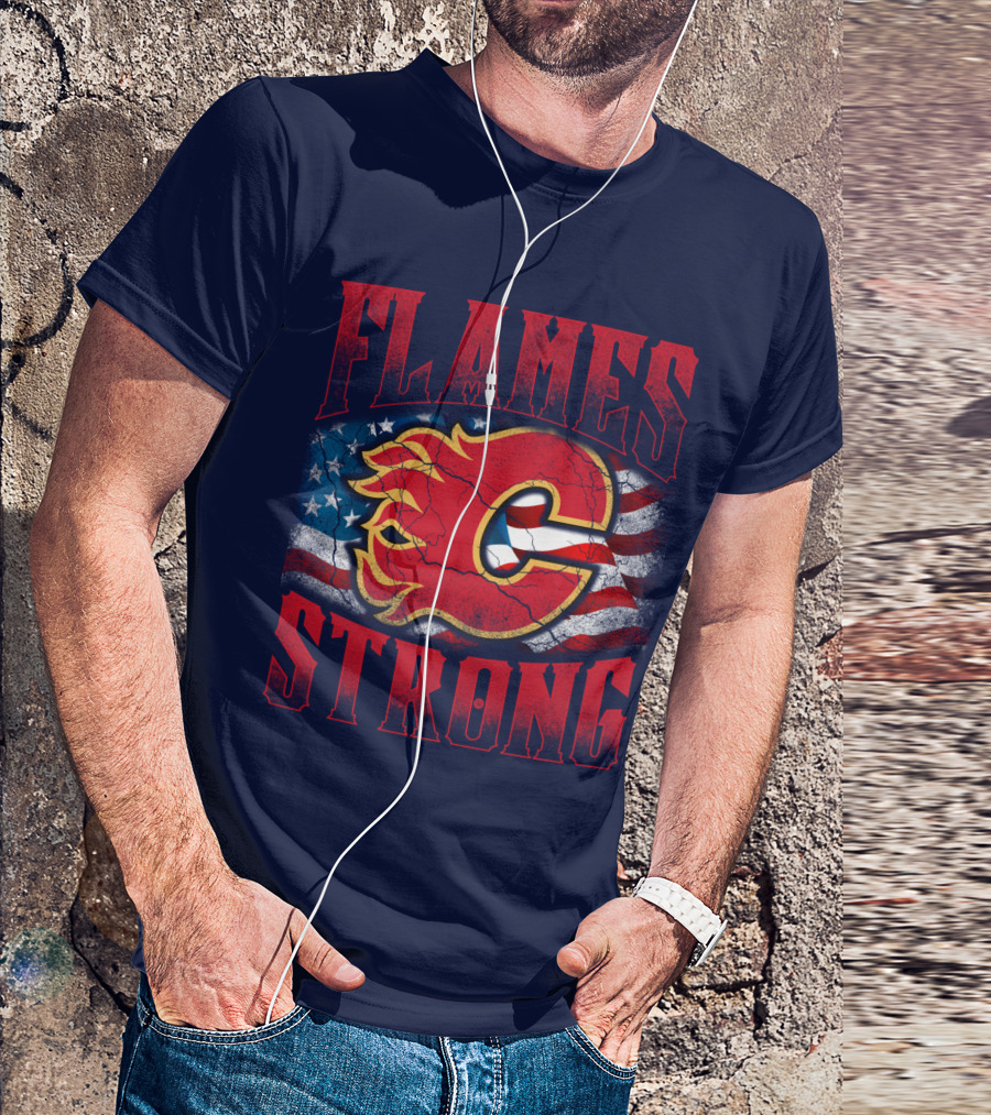 Flames Strong Calgary Flames American Flag T-Shirt