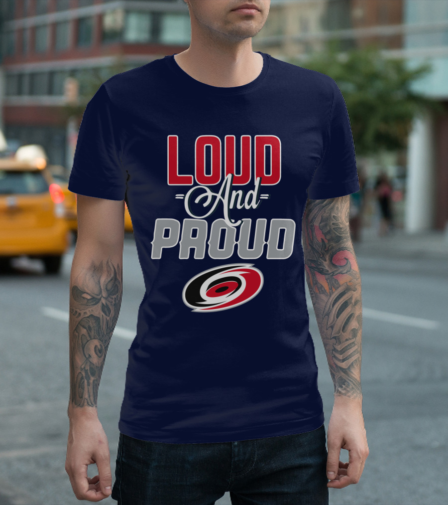 Loud And Proud Carolina Hurricanes T-Shirt