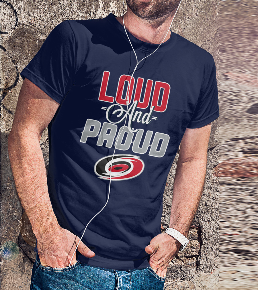 Loud And Proud Carolina Hurricanes T-Shirt