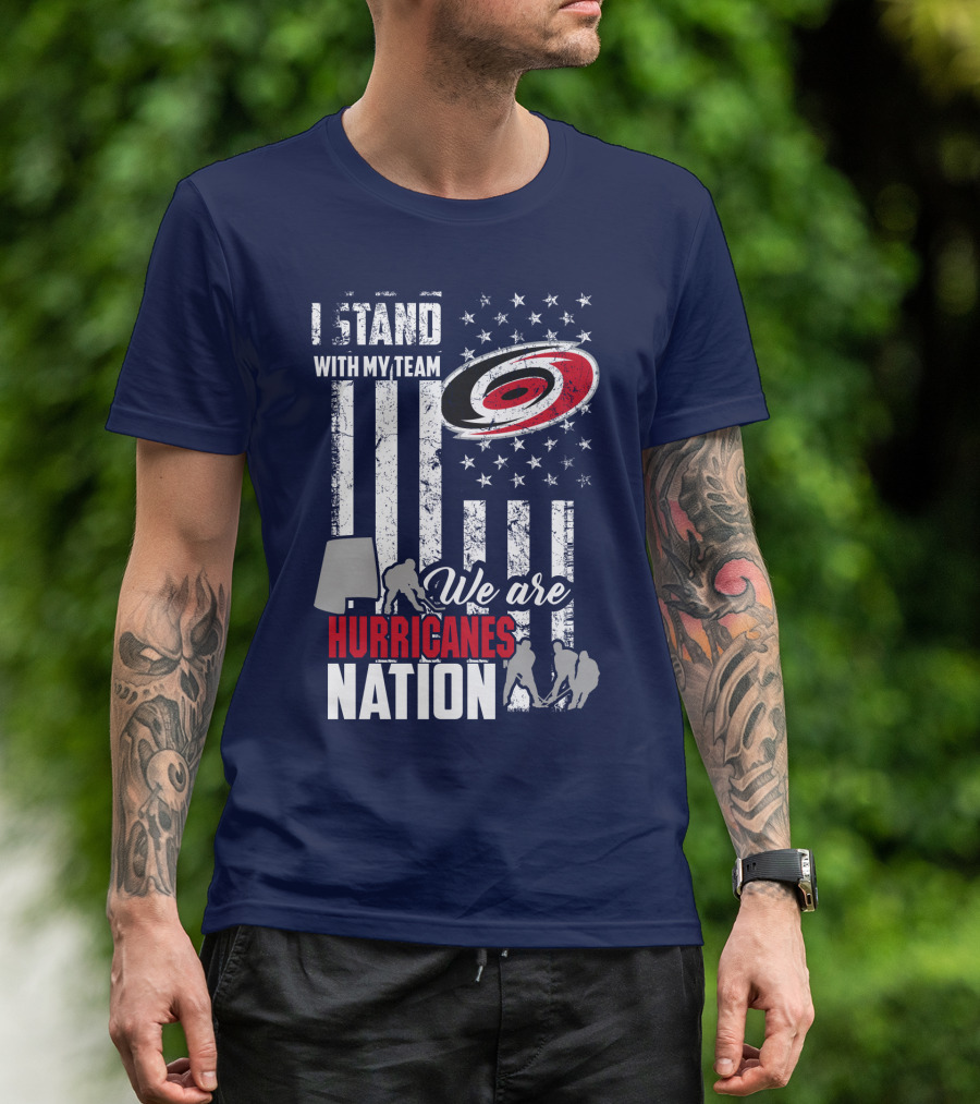 I Stand With My Team We Are Hurricanes Nation Carolina Hurricanes T-Shirt