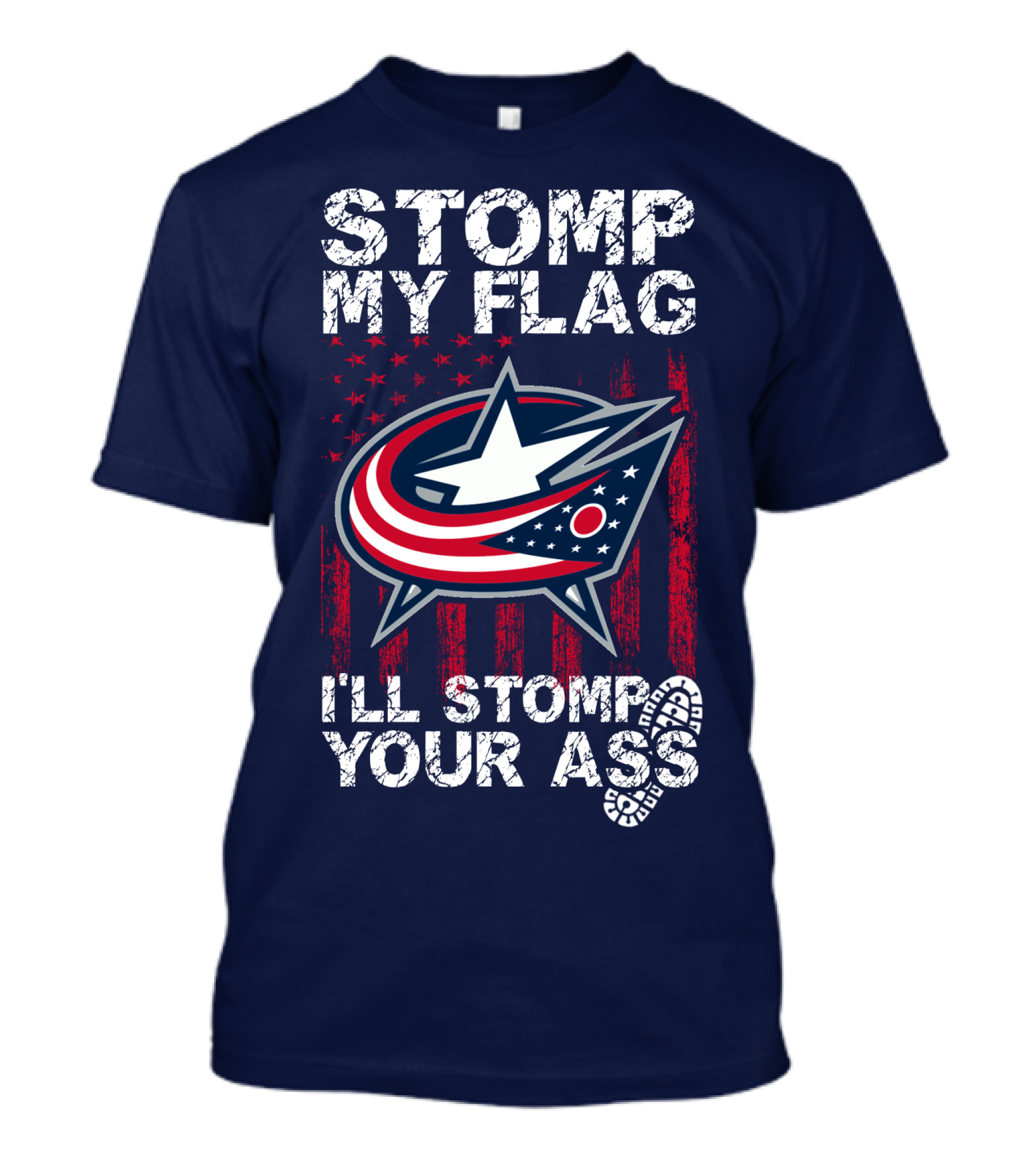 Stomp My Flag I'll Stomp Your Ass Columbus Blue Jackets T-Shirt