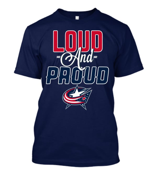 Loud And Proud Columbus Blue Jackets T-Shirt