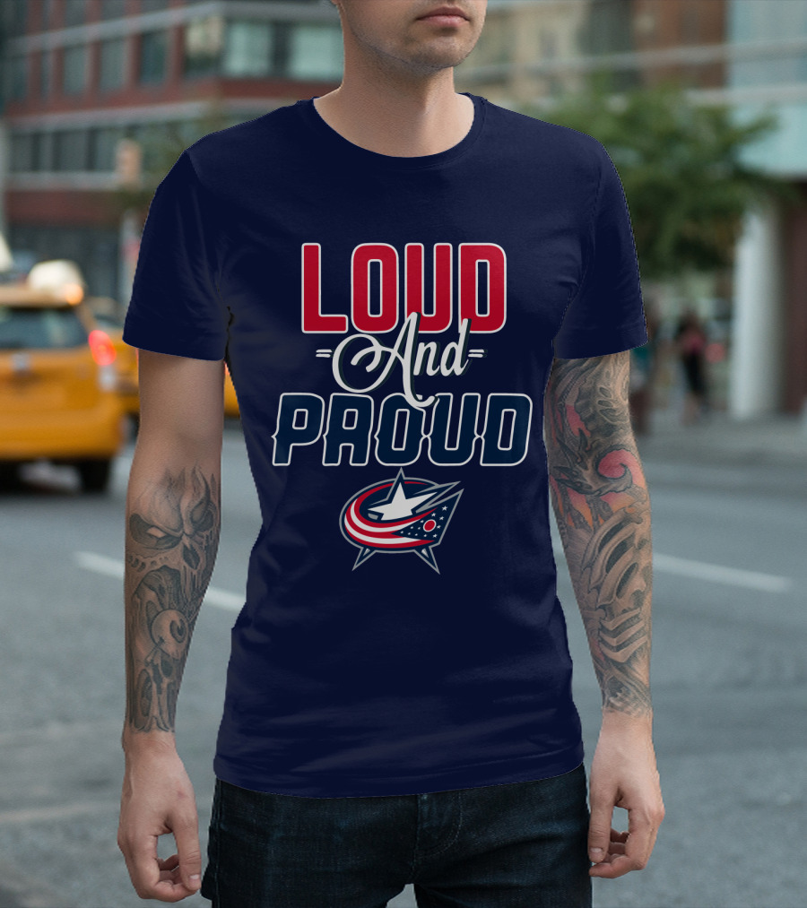 Loud And Proud Columbus Blue Jackets T-Shirt