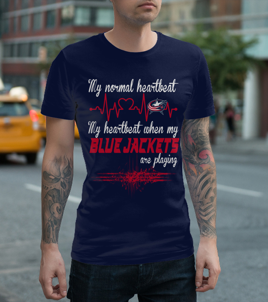 My Normal Heartbeat My Heartbeat When My Blue Jackets Are Playing T-Shirt