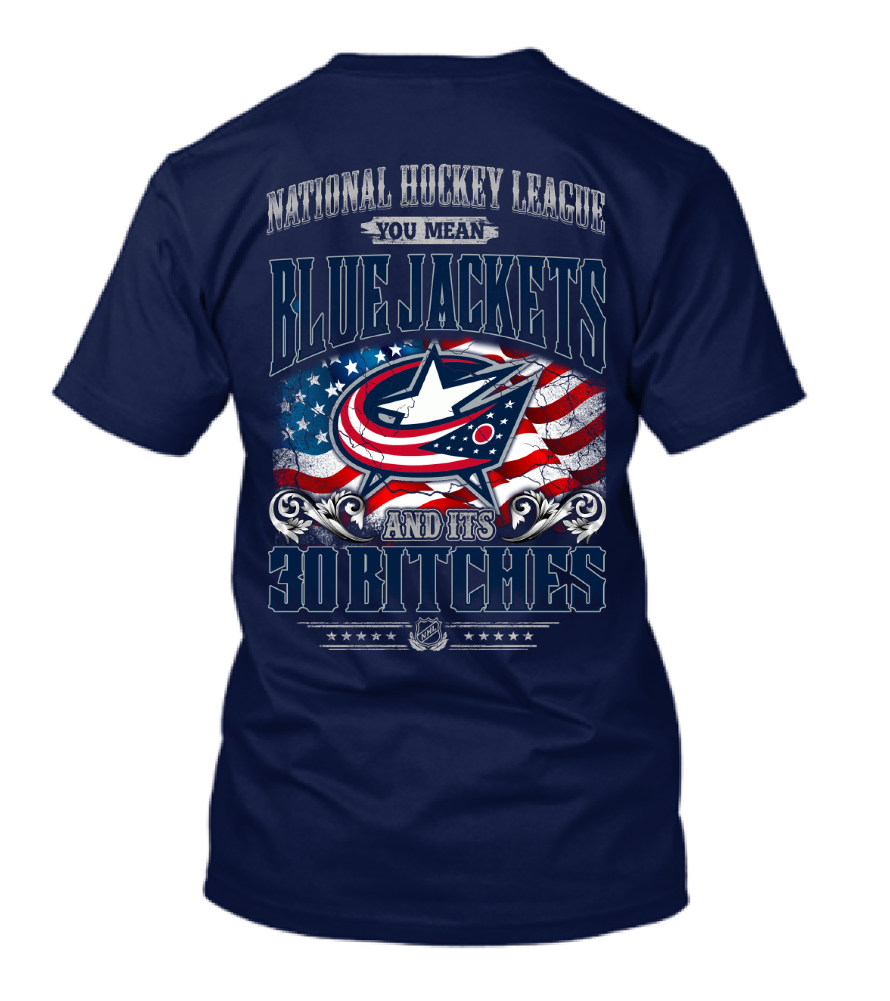 National Hockey League Blue Jackets And Its 30 Bitches T-Shirt