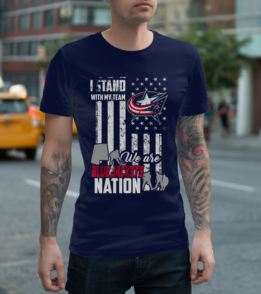 I Stand With My Team We Are Columbus Blue Jackets Nation T-Shirt