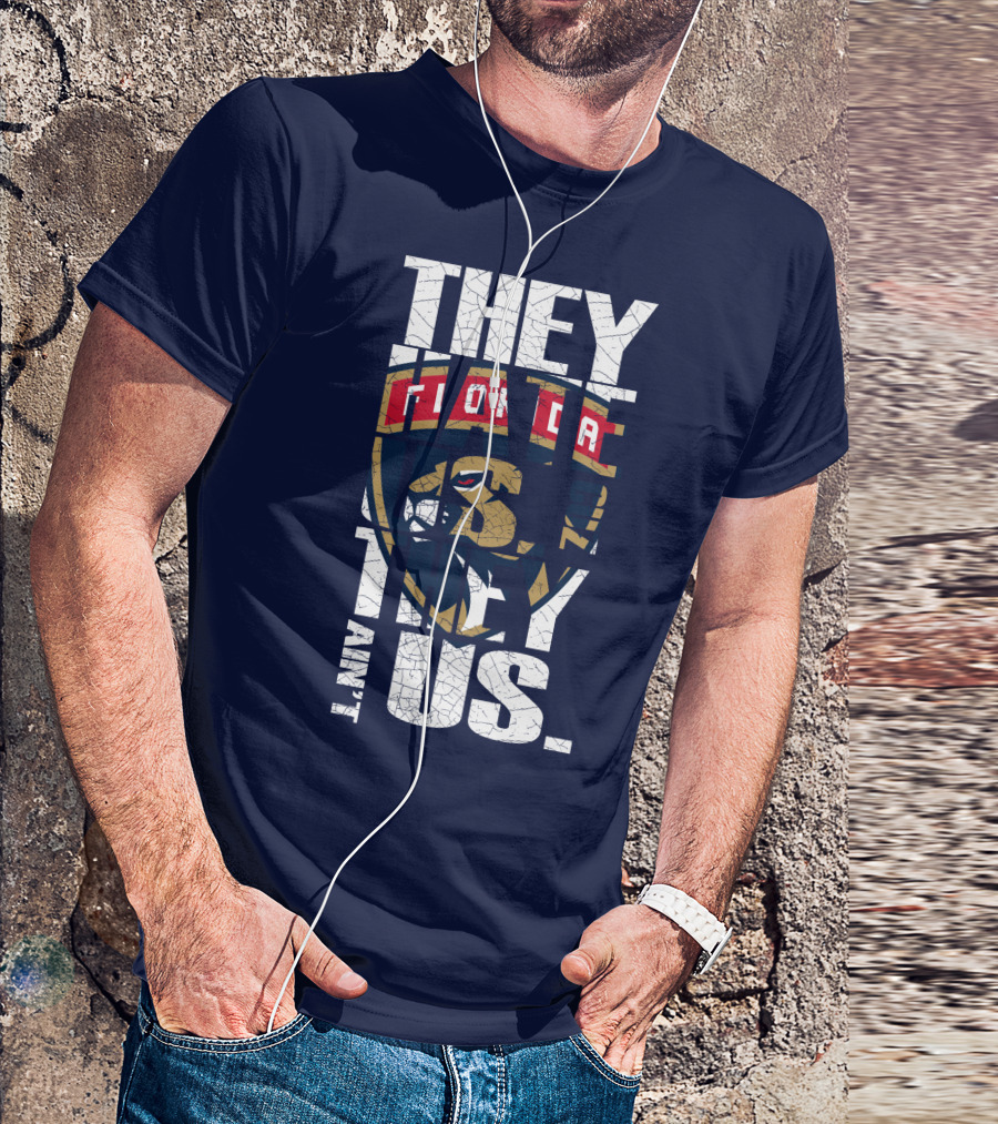 Florida Panthers They Hate Us They Ain't Us T-Shirt