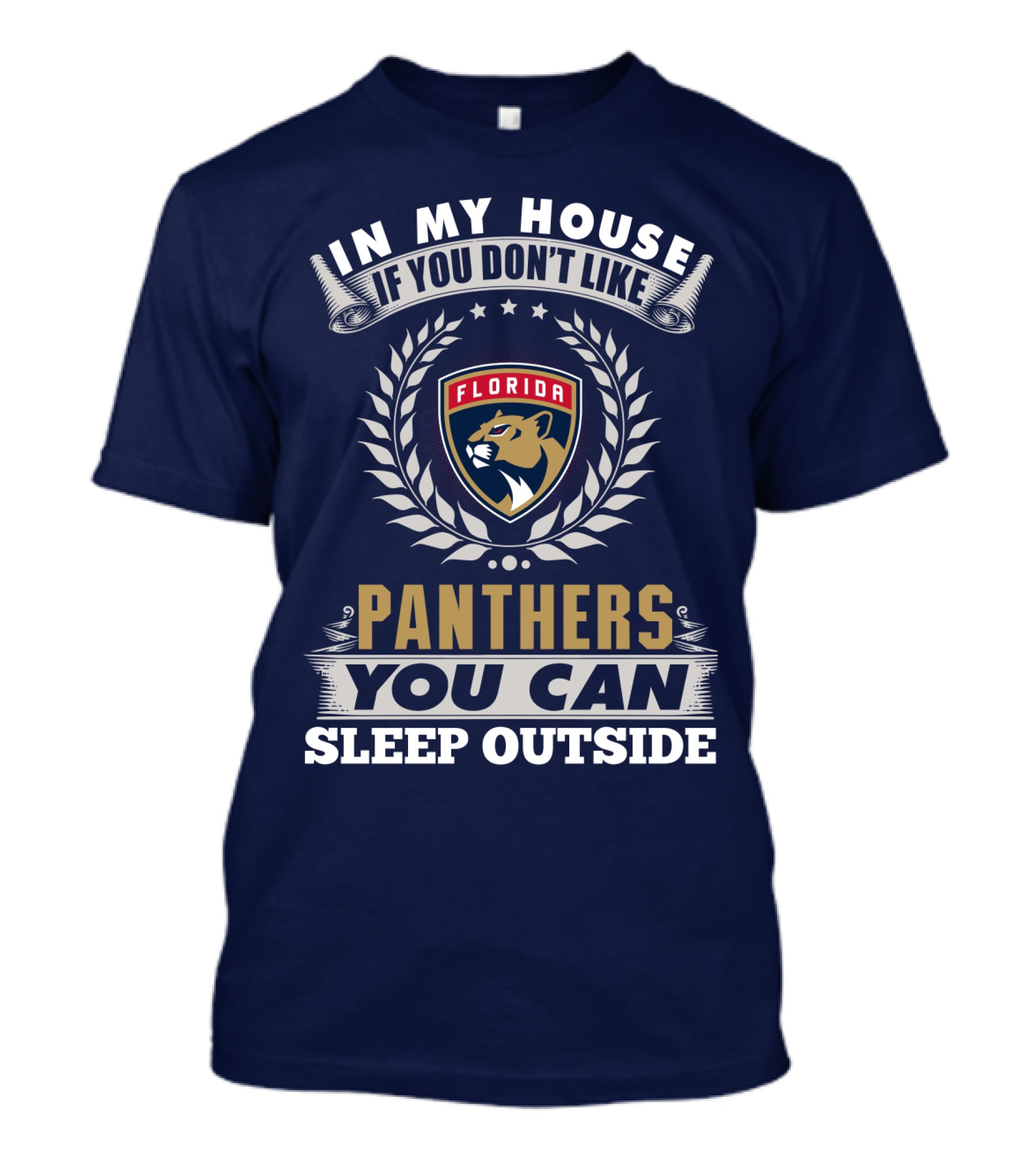 In My House If You Don't Like Florida Panthers You Can Sleep Outside T-Shirt