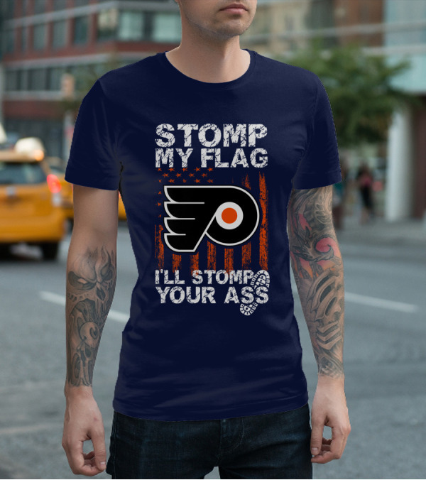 Philadelphia Flyers Stomp My Flag I'll Stomp Your Ass T-Shirt