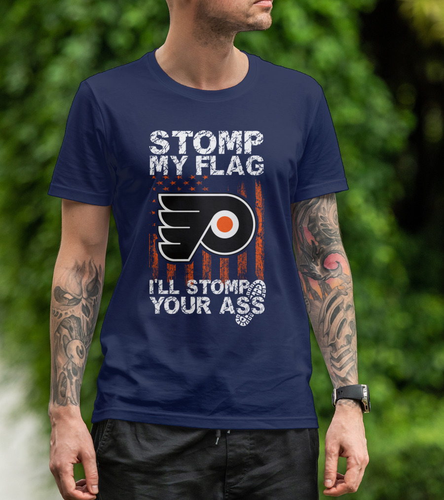 Philadelphia Flyers Stomp My Flag I'll Stomp Your Ass T-Shirt