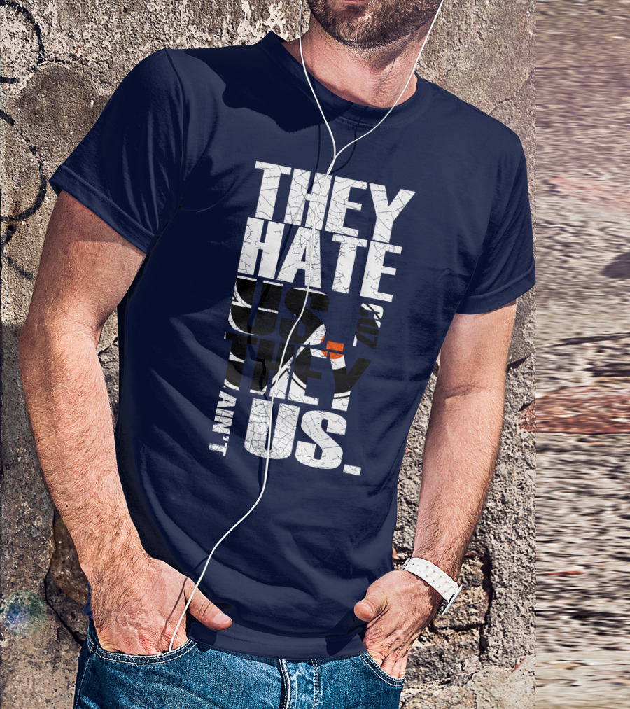 They Hate Us Cause They Ain't Us Philadelphia Flyers T-Shirt