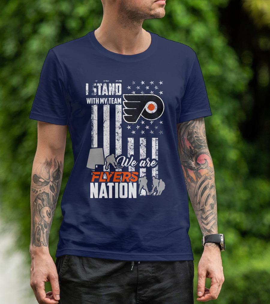 I Stand With My Team We Are Flyers Nation T-Shirt