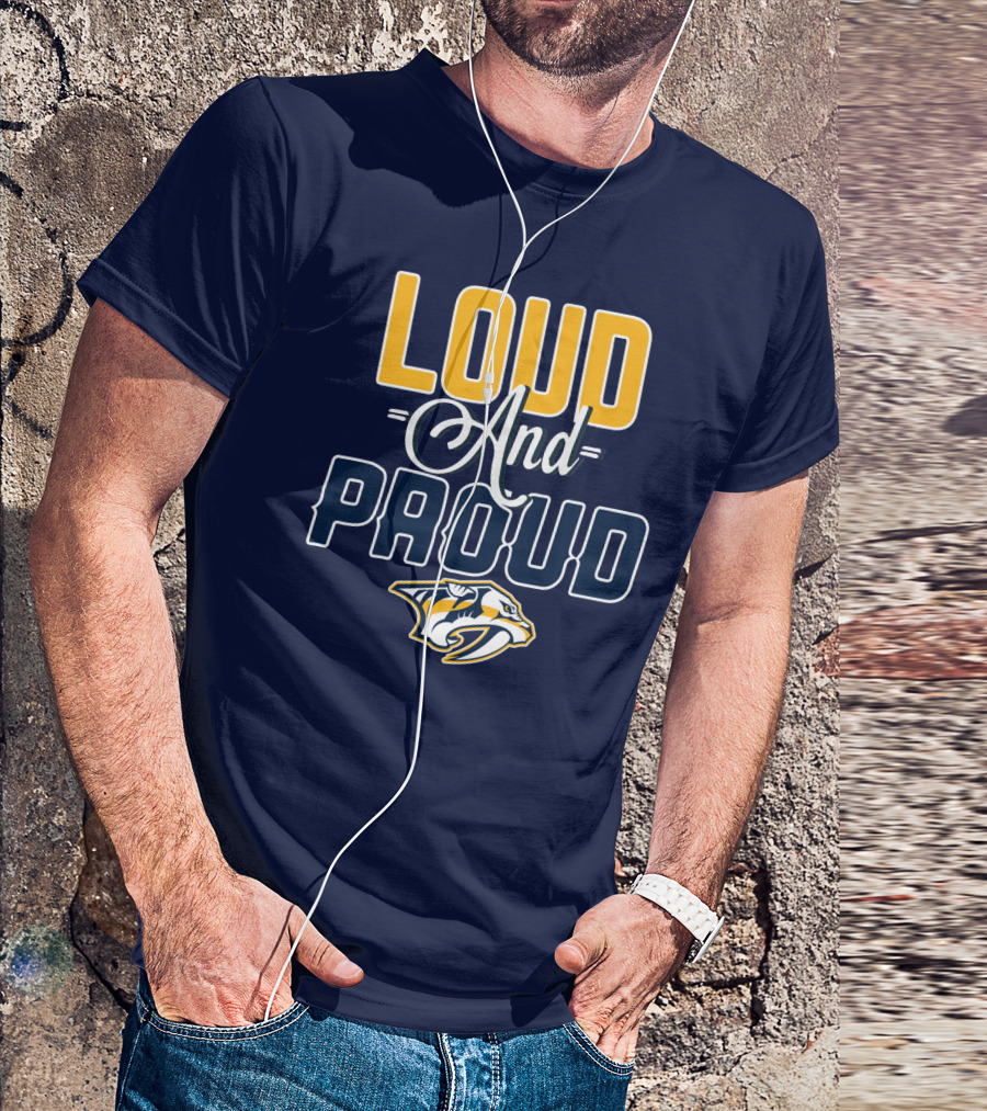 Loud And Proud Nashville Predators T-Shirt