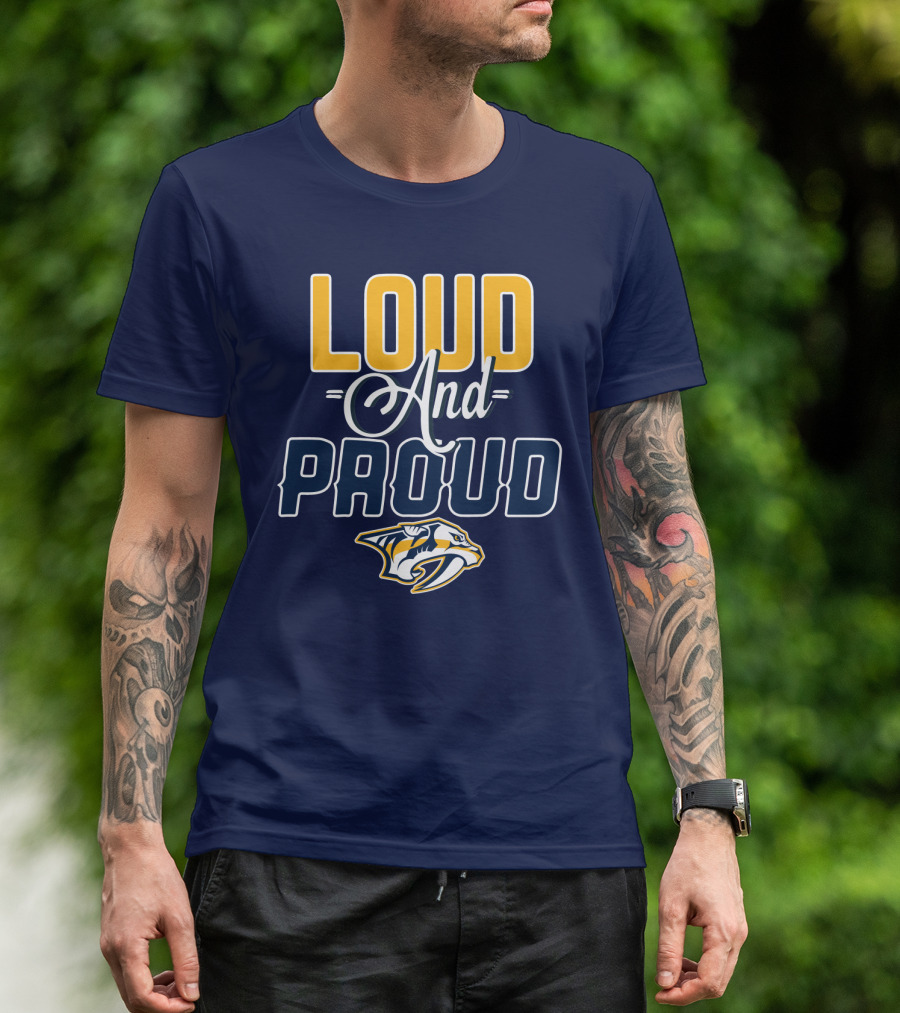 Loud And Proud Nashville Predators T-Shirt