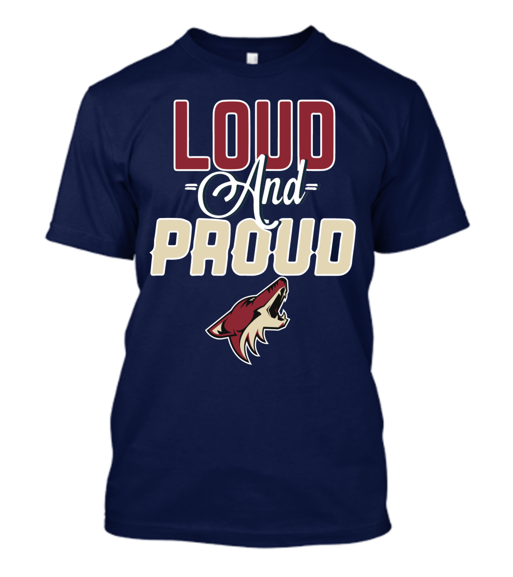 Loud And Proud Arizona Coyotes T-Shirt