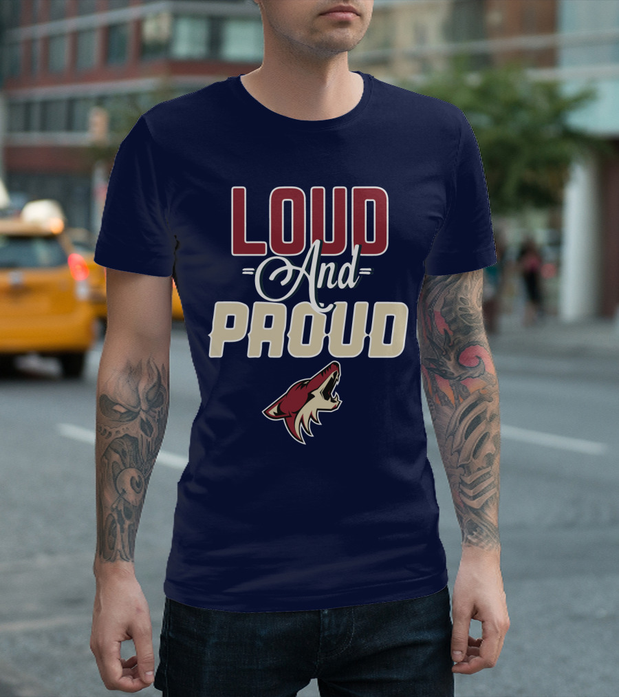 Louд Aдd Prouд Arizona Coyotes T-Shirt